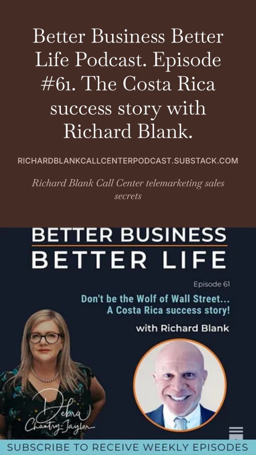 BETTER-BUSINESS-BETTER-LIFE-PODCAST-ENTREPRENEUR-GUEST-RICHARD-BLANK-COSTA-RICAS-CALL-CENTER.9ee27a9075742027.jpg