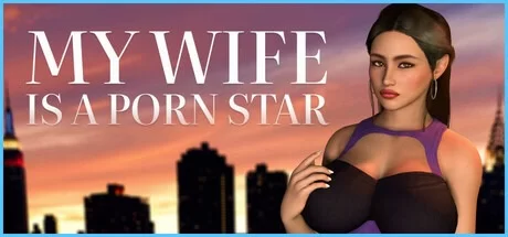 [欧美/PC/NTR/SLG]我的妻子是色情明星-My Wife Is a Porn Star[v1.0]完结官中 [500M]-次元小屋