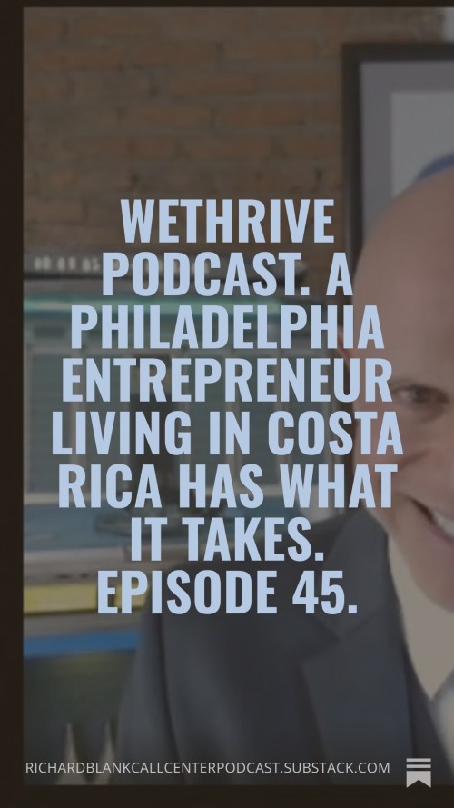 WE-THRIVE-PODCAST-GUEST-RICHARD-BLANK-COSTA-RICAS-CALL-CENTER.-28.jpg